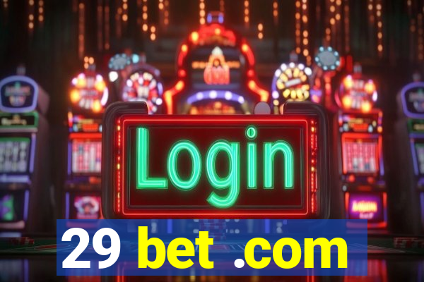 29 bet .com